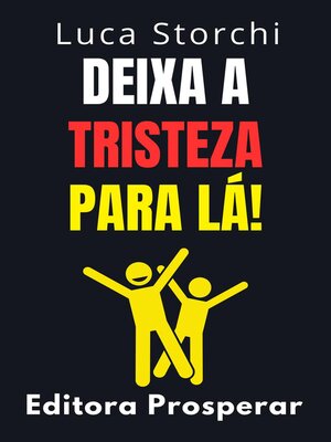 cover image of Deixa a Tristeza Para Lá!